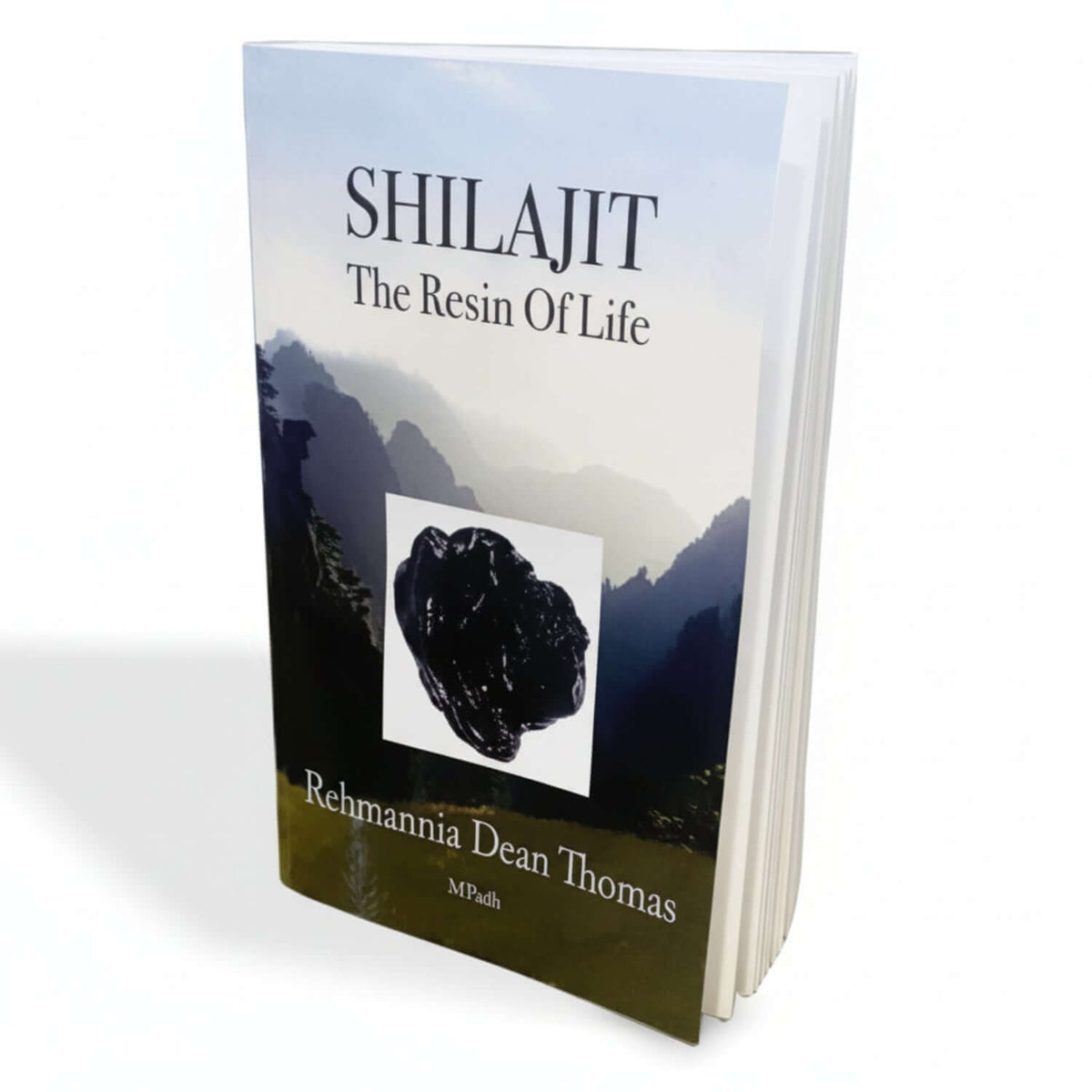 Shilajit The Resin Of Life book cover by Rehmannia Dean Thomas showcasing the essence of Shilajit.