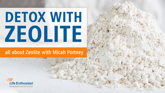 Detoxify with Zeolite - image showing zeolite powder and podcast details with Micah Portney.