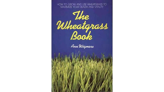 Book The Wheatgrass Book, Cover of The Wheatgrass Book by Ann Wigmore, showcasing wheatgrass and health benefits.