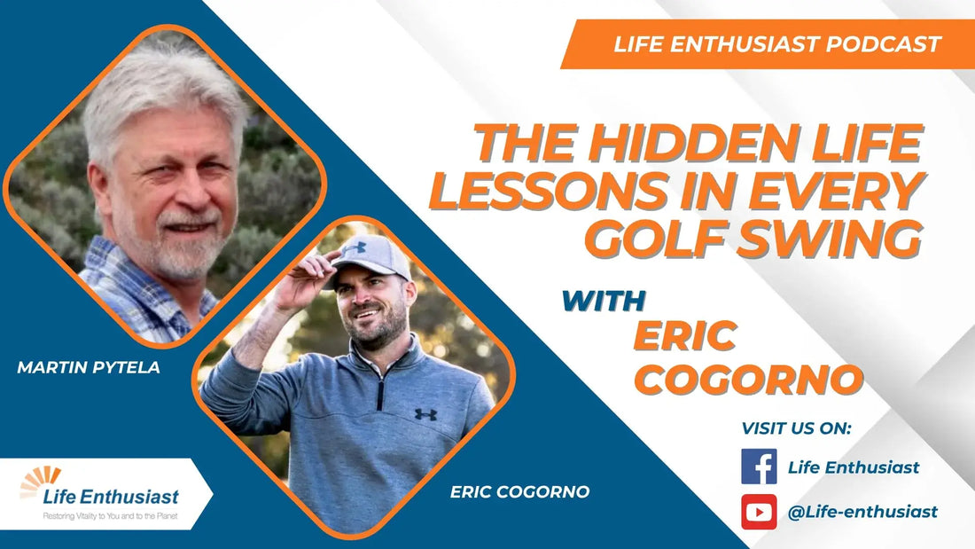 Podcast 507: From Golf Obsession to Life Mastery Lessons