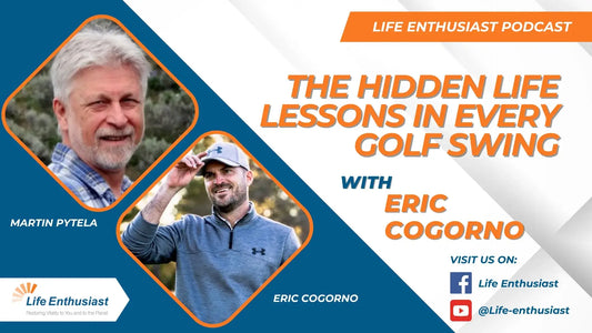 Podcast image titled 'From Golf Obsession to Life Mastery Lessons' featuring Martin Pytela and Eric Cogorno.