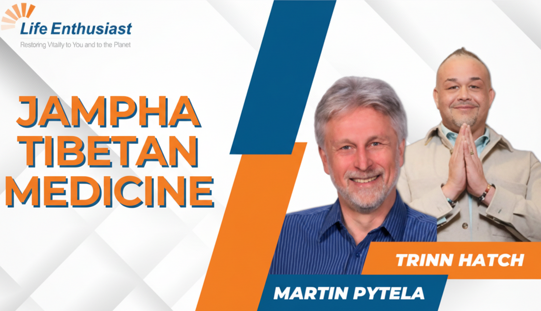 Podcast 501: Jampha Tibetan Medicine