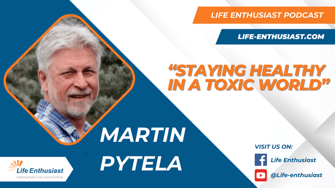 Podcast 474: Staying Healthy in a Toxic World