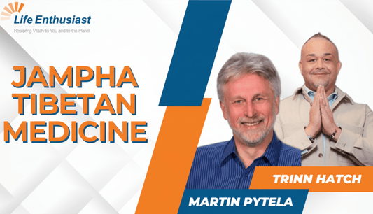 Jampha Tibetan Medicine podcast featuring Trinn Hatch and Martin Pytela discussing Tibetan Medicine insights.