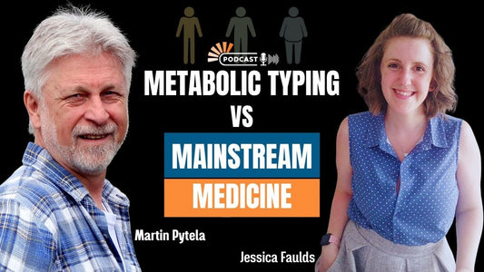Podcast episode featuring Martin Pytela and Jessica Faulds discussing Metabolic Typing vs Mainstream Medicine.