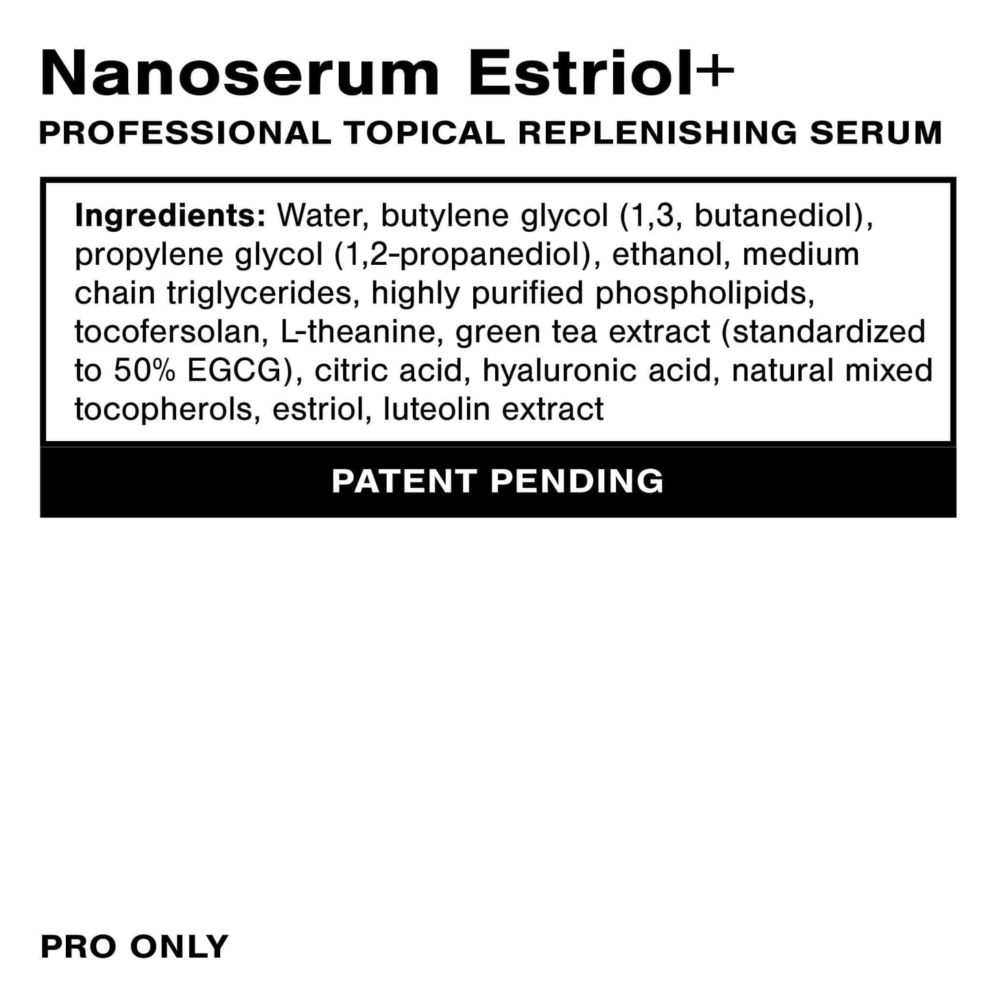 Ingredients list for Nanoserum Estriol+ professional topical replenishing serum, featuring Bioidentical Estriol Serum.