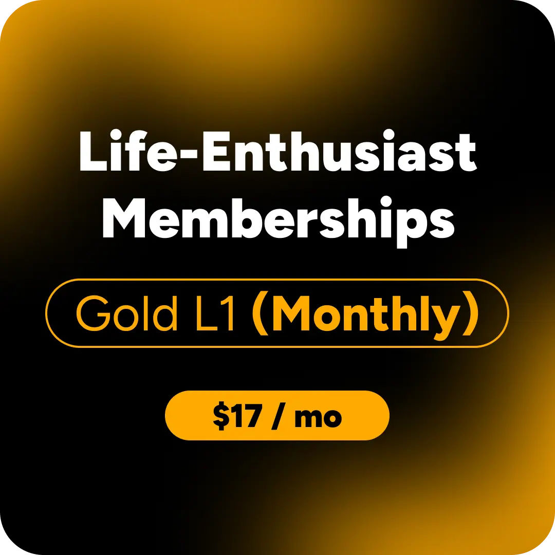 Life-Enthusiast Memberships, featuring the text 'Gold L1 (Monthly)' and '$17 / mo' on a black background with a warm gold gradient glow.