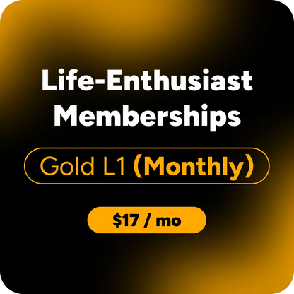 Life-Enthusiast Memberships, featuring the text 'Gold L1 (Monthly)' and '$17 / mo' on a black background with a warm gold gradient glow.